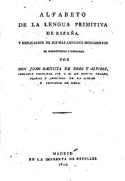 Alfabeto de la lengua primitiva de España: Y explicación de sus mas antiguos .. by Juan Bautista de Erro y Azpiroz