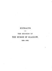 Cover of: Extracts from the Records of the Burgh of Glasgow ... A. D. 1573-17 by Glasgow (Scotland ), James David Marwick , Robert Renwick