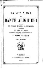 La vita nuova di Dante Alighieri: i trattati De vulgari eloquio, De ...