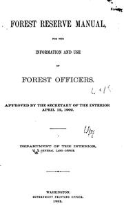 Cover of: Forest Reserve Manual, for the Information and Use of Forest Officers: Approved by the Secretary ...