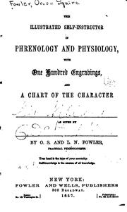 Cover of: The Illustrated Self-instructor in Phrenology and Physiology: With One Hundred Engravings, and a ... by Orson Squire Fowler , Lorenzo Niles Fowler