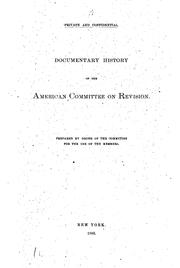 Cover of: Documentary history of the American committee on revision by American Bible revision committee