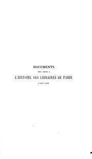 Cover of: Documents pour servir à l'histoire des libraires de Paris, 1486-1600: on y a joint des ...