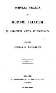 Cover of: Scholia Graeca in Homeri Iliadem: ex codicibus aucta et emendata