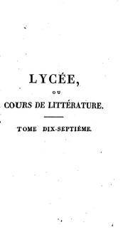 Cover of: Lycée, ou, Cours de littérature ancienne et moderne by Jean-François de La Harpe, Jean Marie Janin Mely-Janin