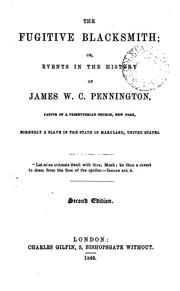 The fugitive blacksmith; or, Events in the history of James W C. Pennington [written by himself]