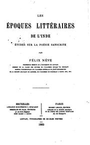 Cover of: Les époques littéraires de l'Inde: études sur la poésie sanscrite by Félix Nève