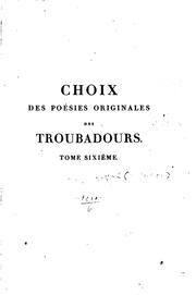 Choix des poésies originales des troubadours by Raynouard (François -Just-Marie)