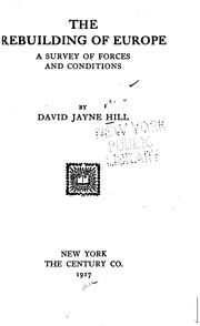 Cover of: The Rebuilding of Europe: A Survey of Forces and Conditions by David Jayne Hill