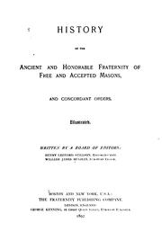 Cover of: History of the Ancient and Honorable Fraternity of Free and Accepted Masons, and Concordant Orders