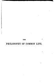 Cover of: The Philosophy of Common Life: Or, The Science of Health