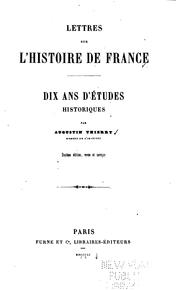 Cover of: Lettres sur l'histoire de France: Dix ans d'études historiques by Augustin Thierry