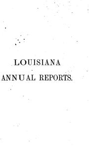 Cover of: Reports of Cases Argued and Determined in the Supreme Court of Louisiana