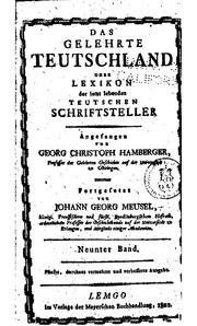 Cover of: Das Gelehrte Teutschland, oder Lexikon der jetzt lebenden teutschen Schriftsteller by Johann Georg Meusel , Georg Christoph Hamberger