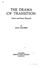 Cover of: The drama of transition: native and exotic playcraft by Isaac Goldberg