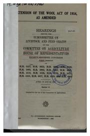 Cover of: Extension of the Wool Act of 1954, as Amended: Hearings Before the ... by Agriculture Committee , United States , Congress, House