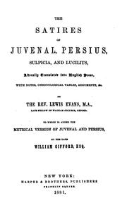 Cover of: The Satires of Juvenal, Persius, Sulpicia, and Lucilius: Literally Translated Into English Prose ...