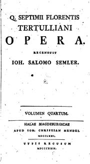 Cover of: Q. Septimii Florentis Tertulliani Opera by Tertullian, Johann Salomo Semler