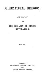 Cover of: Supernatural Religion: An Inquiry Into the Reality of Divine Revelation