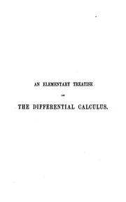Cover of: An elementary treatise on the differential calculus, containing the theory of plane curves
