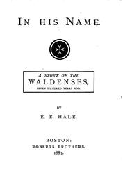 Cover of: In His Name: A Story of the Waldenses Seven Hundred Years Ago by Edward Everett Hale