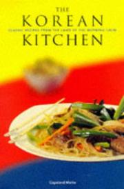Cover of: The Korean kitchen: classic recipes from the land of the morning calm