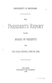 Cover of: The President's Report to the Board of Regents for the Academic Year ...: Financial Statement ... by University of Michigan., University of Michigan.