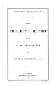 Cover of: The President's Report to the Board of Regents for the Academic Year ...: Financial Statement ... by University of Michigan., University of Michigan.