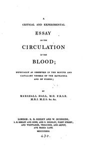 Cover of: A critical and experimental essay on the circulation of the blood: Especially as Observed in the ... by Marshall Hall