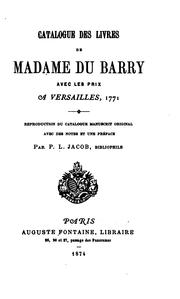 Catalogue des livres de Madame Du Barry, avec les prix, à Versailles, 1771 by Jeanne Bécu Du Barry , P. L. Jacob