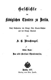 Cover of: Geschichte des königlichen Theaters zu Berlin: Nach Archivalien des Königl ...