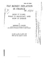 Cover of: Fiat Money in France: How it Came, what it Brought, and how it Ended by Andrew Dickson White