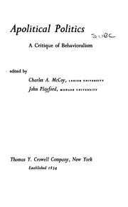 Apolitical Politics: A Critique of Behavioralism by Charles Allan McCoy , (, John Playford