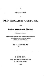 Cover of: A Collection of Old English Customs, and Curious Bequests and Charities: Extracted from the ...