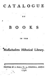 Cover of: Catalogue of Books in the Massachusetts Historical Society Library