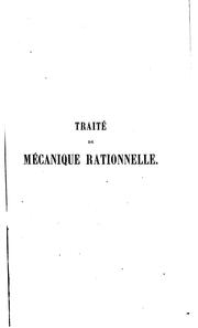 Cover of: Traité de mécanique rationnelle: à l'usage des candidats à la license et à l ...