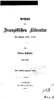 Cover of: Geschichte der französischen Literatur seit Ludwig XVI., 1774 by Julian Schmidt, Julian Schmidt