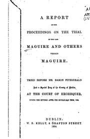 Cover of: A Report of the Proceeding on the Trial of the Case of Maguire and Others ...