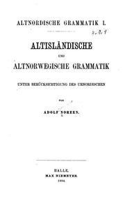 Cover of: Altisländische und altnorwegische Grammatik: Unter Berücksichtigung des urnordischen