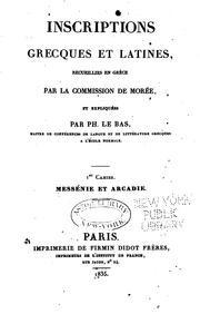 Cover of: Inscriptions Grecques et Latines: rerueillies en Grece by Philippe Le Bas , France Commission de morée