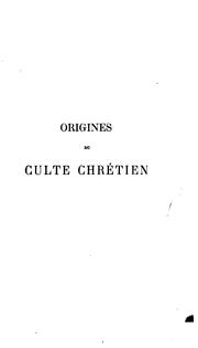 Cover of: Origines du culte chrétien: etude sur la liturgie latine avant Charlemagne