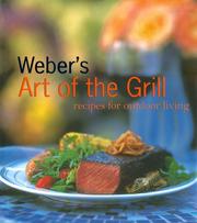 Cover of: Weber's art of the grill: recipes for outdoor living