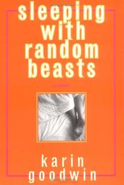 Cover of: Sleeping with Random Beasts by Karin Goodwin