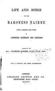 Cover of: Life and Songs of the Baroness Nairne: With a Memoir and Poems of Caroline Oliphant the Younger