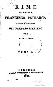 Cover of: Rime di Messer Francesco Petrarca giusta l'edizione del Parnaso Italiano del ...