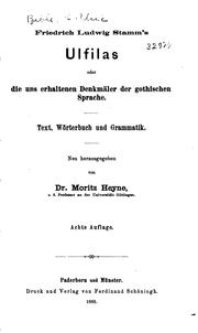 Cover of: Ulfilas oder die uns erhaltenen Denkmäler der gothischen Sprache