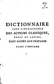 Dictionnaire pour l'intelligence des auteurs classiques, grecs et latins: tants sacrés que .. by [François] Sabbathier