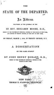 Cover of: The State of the Departed: An Address ... at the Funeral of the Rt. Rev. Benjamin Moore ...