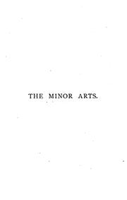 Cover of: The Minor Arts: Porcelain Painting, Wood-carving, Stencilling, Modelling, Mosaic Work, &c