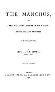 The Manchus; Or, The Reigning Dynasty of China: Their Rise and Progress .. by John Ross